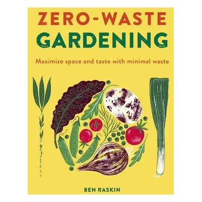 Zero Waste Gardening - Raskin, Ben