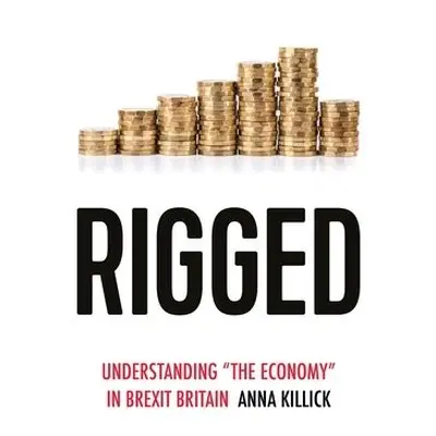 Rigged - Killick, Anna