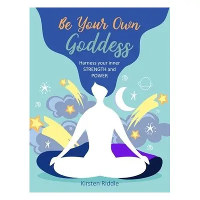 Be Your Own Goddess - Riddle, Kirsten