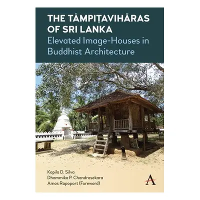 Tampitaviharas of Sri Lanka - Silva, Kapila D. a Chandrasekara, Dhammika P.