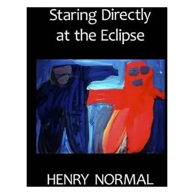 Staring Directly at the Eclipse - Normal, Henry