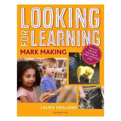 Looking for Learning: Mark Making - England, Laura