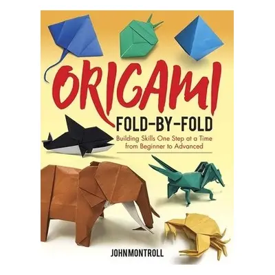 Origami Fold-by-Fold - Montroll, John