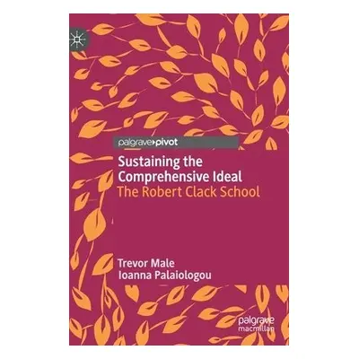 Sustaining the Comprehensive Ideal - Male, Trevor a Palaiologou, Ioanna