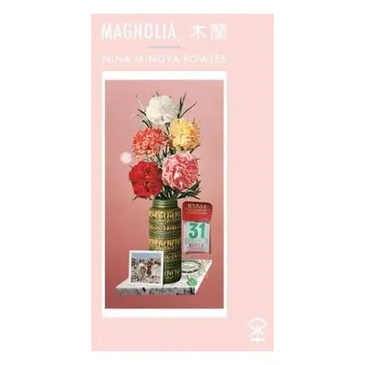 Magnolia - Powles, Nina Mingya