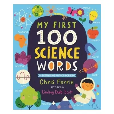 My First 100 Science Words - Ferrie, Chris