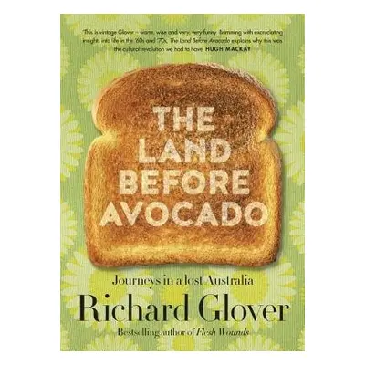 Land Before Avocado - Glover, Richard