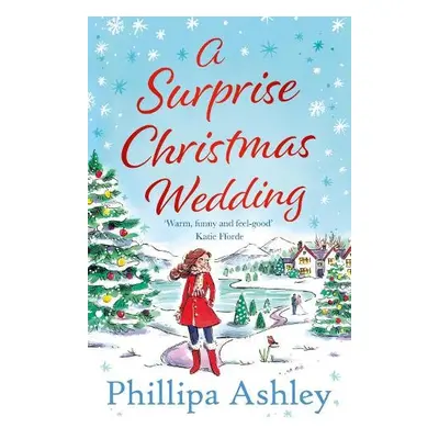 Surprise Christmas Wedding - Ashley, Phillipa