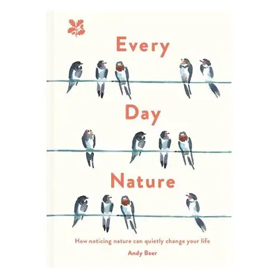 Every Day Nature - Beer, Andy a National Trust Books