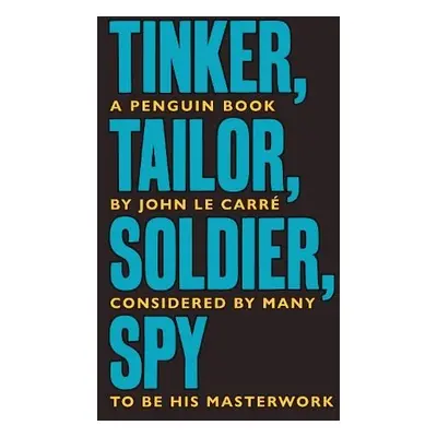 Tinker Tailor Soldier Spy - le Carre, John