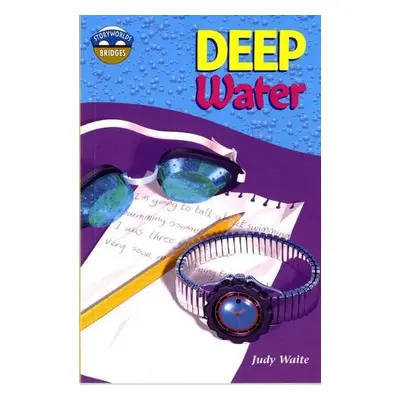 Storyworlds Bridges Stage 12 Deep Water (single) - Waite, Judy