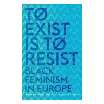 To Exist is to Resist