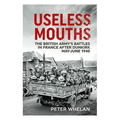 Useless Mouths - Whelan, Peter