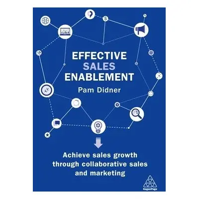 Effective Sales Enablement - Didner, Pam