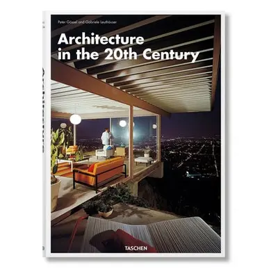 Architecture in the 20th Century - Leuthauser, Gabriele a Gossel, Peter