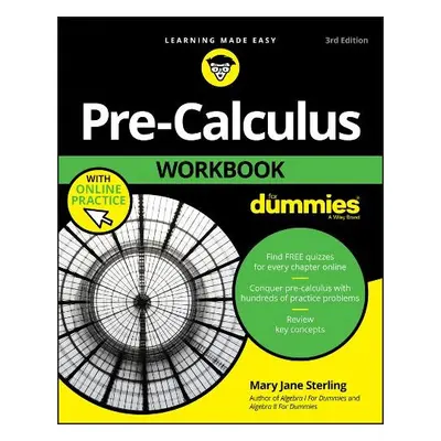 Pre-Calculus Workbook For Dummies - Sterling, Mary Jane (Bradley University, Peoria, IL)