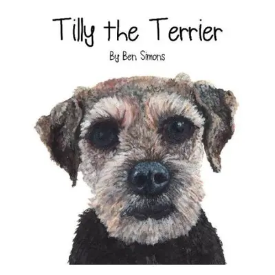 Tilly the Terrier - Simons, Ben