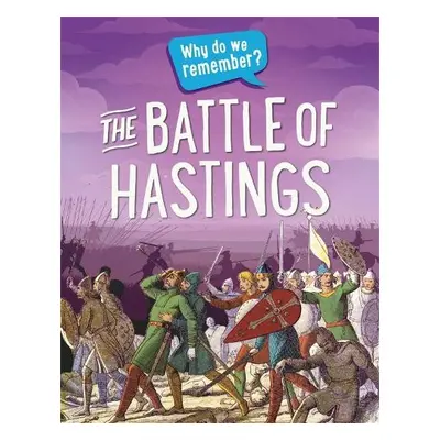 Why do we remember?: The Battle of Hastings - Martin, Claudia