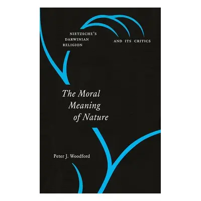 Moral Meaning of Nature - Woodford, Peter J.