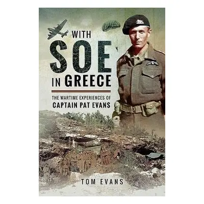 With SOE in Greece - Evans, Tom