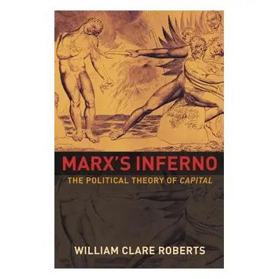 Marx's Inferno - Roberts, William Clare