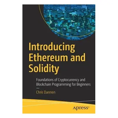 Introducing Ethereum and Solidity - Dannen, Chris