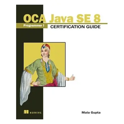 OCA Java SE 8 Programmer I Certification Guide - Gupta, Mala