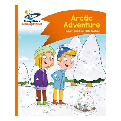 Reading Planet - Arctic Adventure - Orange: Comet Street Kids - Chapman, Helen