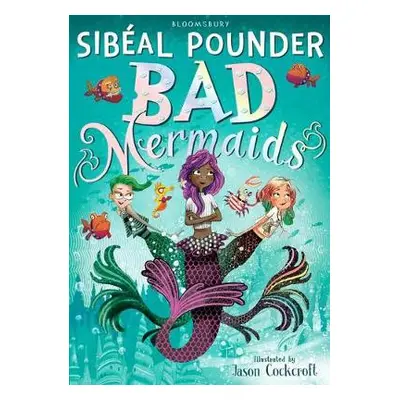 Bad Mermaids - Pounder, Sibeal