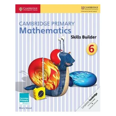 Cambridge Primary Mathematics Skills Builder 6 - Wood, Mary