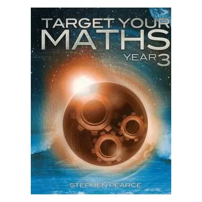 Target Your Maths Year 3 - Pearce, Stephen