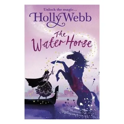 A Magical Venice story: The Water Horse - Webb, Holly