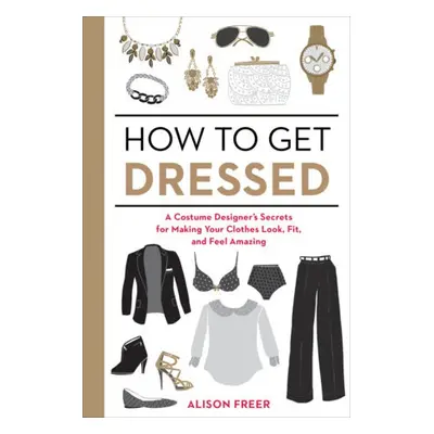 How to Get Dressed - Freer, Alison