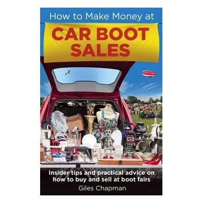 How To Make Money at Car Boot Sales - Chapman, Giles