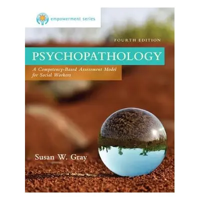 Empowerment Series: Psychopathology - Gray, Susan (Barry University) a Zide, Marilyn (Late of Ba