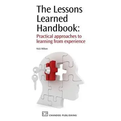 Lessons Learned Handbook - Milton, Nick (Knoco Ltd, UK)