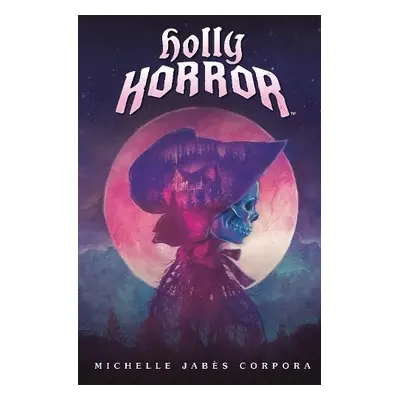 Holly Horror #1 - Corpora, Michelle Jabes