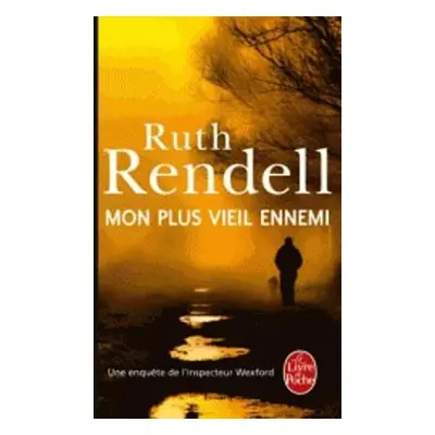 Mon plus vieil ennemi (Une enquete de l'inspecteur Wexford) - Rendell, Ruth