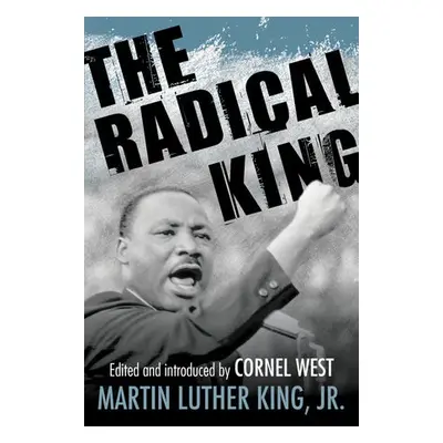 Radical King - King, Dr. Martin Luther, Jr.