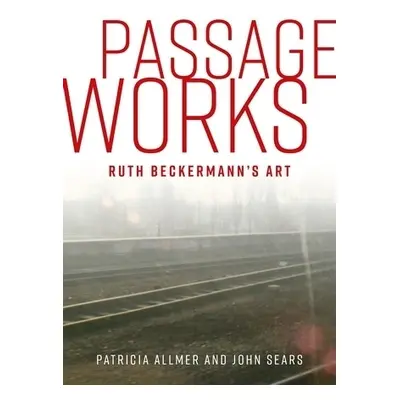 Passage Works - Allmer, Patricia a Sears, John