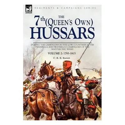 7th (Queens Own) Hussars - Barrett, C R B