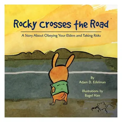 Rocky Crosses the Road - Edelman, Adam D