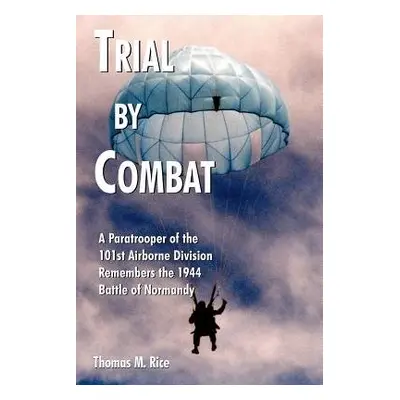 Trial by Combat - Rice, Thomas M.