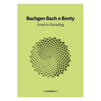 Bachgen Bach o Bonty - Karadog, Aneirin