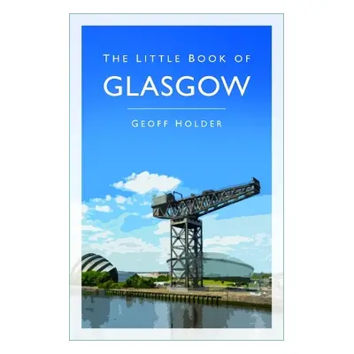 Little Book of Glasgow - Holder, Geoff