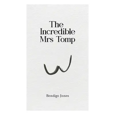 Incredible Mrs Tomp - Jones, Bendigo