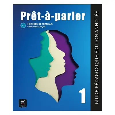 Pret-a-parler 1 – Guide pedagogique – Edition annotee (A1) - Collectif