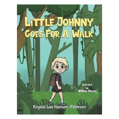 Little Johnny Goes For A Walk - Hansen-Peterson, Krystal Lee