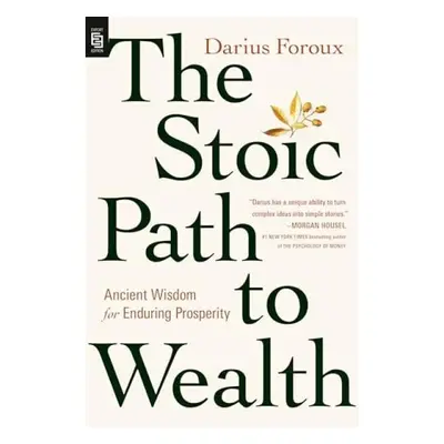 Stoic Path to Wealth - Foroux, Darius