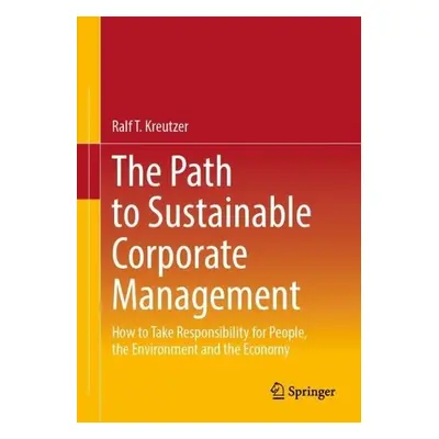 Path to Sustainable Corporate Management - Kreutzer, Ralf T.